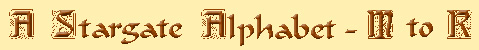 Link to A Stargate Alphabet - M to R