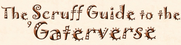 'The Scruff Guide to the 'Gaterverse'