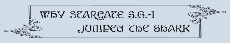 Why Stargate S.G.-1 Jumped the Shark