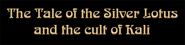 Link to The Tale of the Silver Lotus and the Cult of Kali