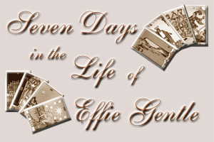 Link to 'Seven Days in th Life of Effie Gentle'