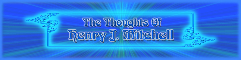 The Thoughts of Henry J. Mitchell